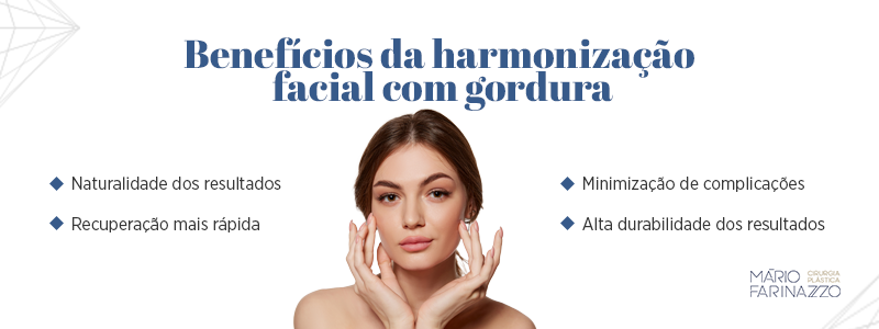 Benefícios da harmonização facial com gordura: naturalidade dos resultados, recuperação mais rápida, minimização de complicações e alta durabilidade dos resultados.